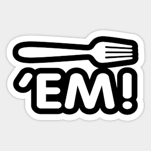 Fork 'em Sticker